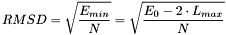 \[ RMSD = \sqrt{\frac{E_{min}}{N}} = \sqrt{\frac{E_0 - 2 \cdot L_{max}}{N}} \]