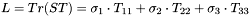 \[ L = Tr( S T ) = \sigma_1 \cdot T_{11} + \sigma_2 \cdot T_{22} + \sigma_3 \cdot T_{33} \]